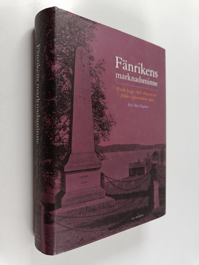 red. Max Engman : Fänrikens marknadsminne : finska kriget 1808-1809 och dess följder i eftervärldens ögön