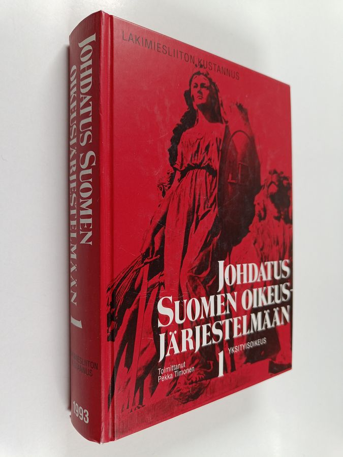 Pekka (toim.) Timonen : Johdatus Suomen oikeusjärjestelmään 1