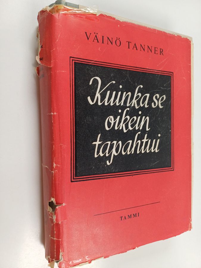 Väinö Tanner : Kuinka se oikein tapahtui : Vuosi 1918 esivaiheineen ja jälkiselvittelyineen