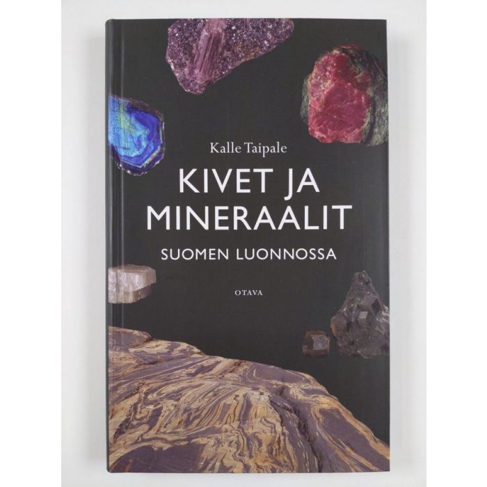 Osta Taipale: Kivet ja mineraalit Suomen luonnossa | Kalle Taipale |  Antikvariaatti Finlandia Kirja