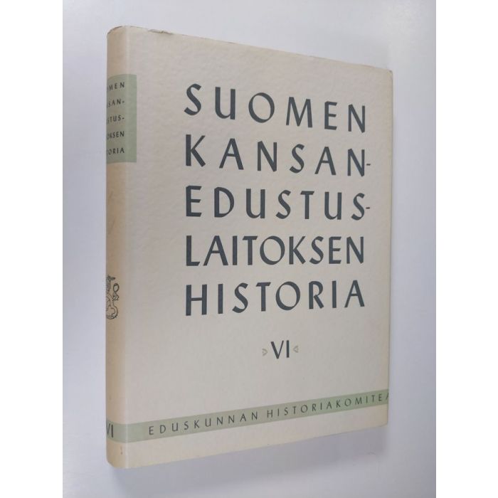 Osta : Suomen kansanedustuslaitoksen historia 6 : Eduskunnan aseman  muuttuminen 1917-1919 | | Antikvariaatti Finlandia Kirja