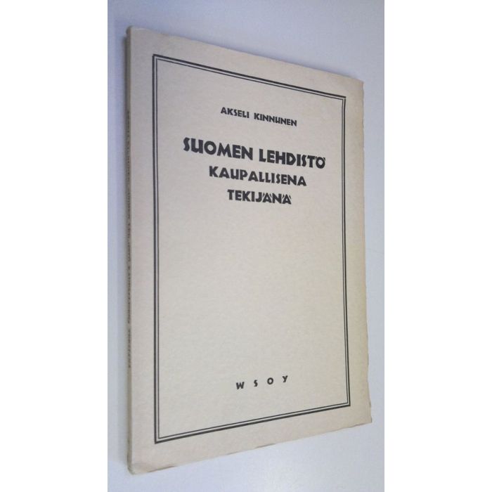 Buy Kinnunen: Suomen lehdistö kaupallisena tekijänä | Akseli Kinnunen |  Used Book Store Finlandia Kirja