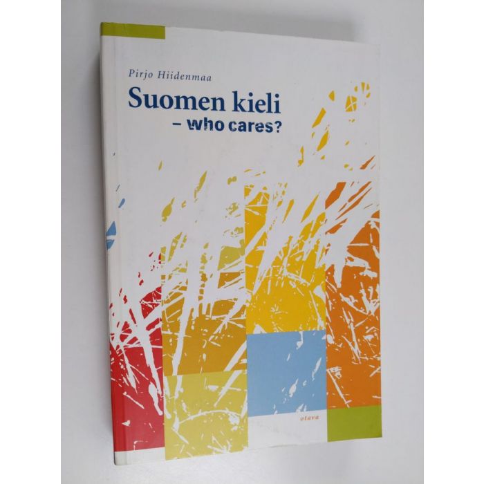 Osta Hiidenmaa: Suomen kieli : who cares? | Pirjo Hiidenmaa |  Antikvariaatti Finlandia Kirja