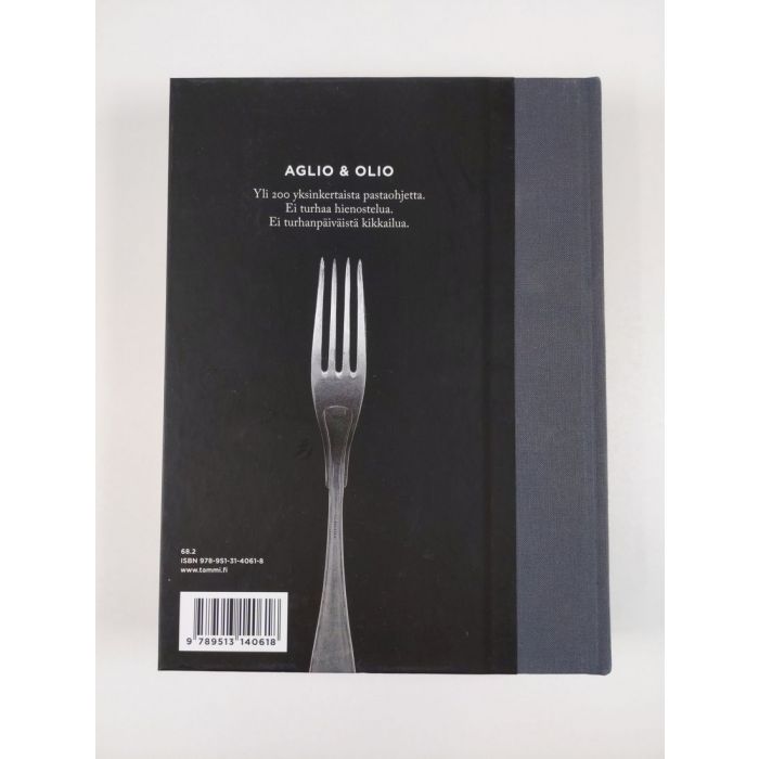 Osta Tuominen: Aglio & olio : yksinkertaisen pastan A & O | Saku Tuominen |  Antikvariaatti Finlandia Kirja