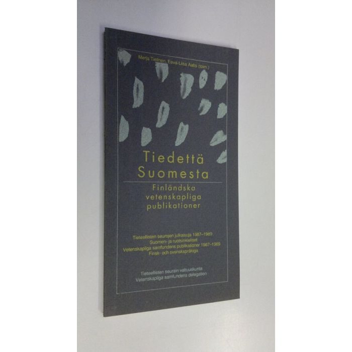 Merja ym. Tielinen (toim.) : Tiedettä Suomesta : tieteellisten seurojen  julkaisuja 1987-1989 suomen ja ruotsinkieliset (ERINOMAINEN)