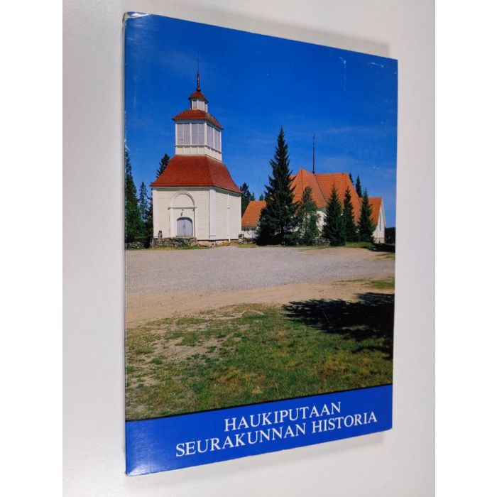 Osta Vahtola: Haukiputaan seurakunnan historia | Jouko Vahtola |  Antikvariaatti Finlandia Kirja