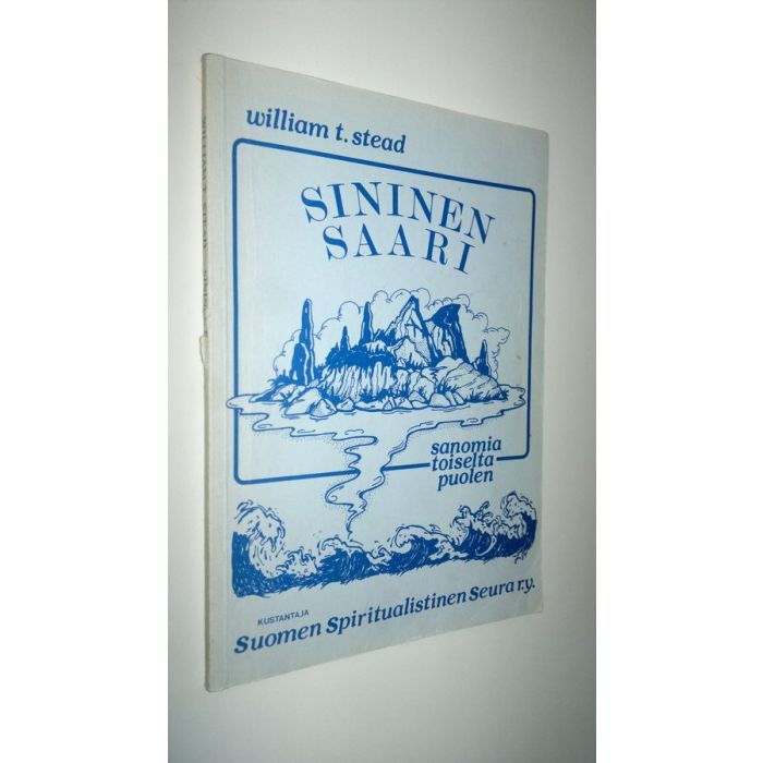 Osta Stead: Sininen saari : sanomia toiselta puolen | William T. Stead |  Antikvariaatti Finlandia Kirja