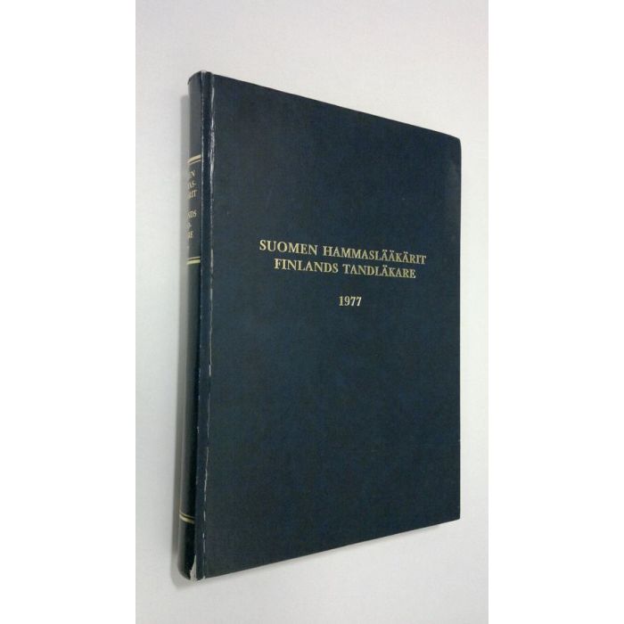 Suomen hammaslääkäriliitto = Finlands tandläkarförbund : Suomen  hammaslääkärit 1977 = Finlands tandläkare, 1977