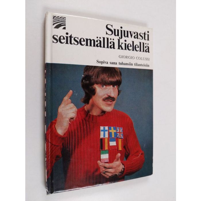 Giorgio Colussi : Sujuvasti seitsemällä kielellä : arkikielen lausesanakirja