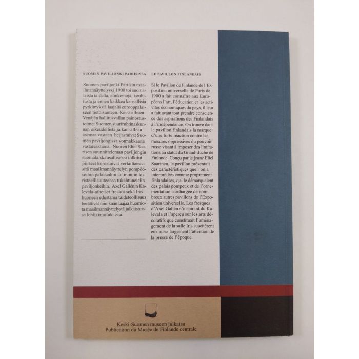 Erkki Fredrikson : Suomen paviljonki Pariisin maailmannäyttelyssä 1900 : Le  pavillon Finlandais à l'Exposition universelle de 1900