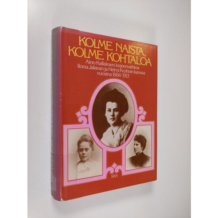 Buy Kallas: Kolme naista, kolme kohtaloa : Aino Kallaksen kirjeenvaihtoa  Ilona Jalavan ja Helmi Krohnin kanssa vuosina 1884-1913 | Riitta Kallas |  Used Book Store Finlandia Kirja