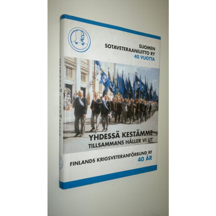 Osta : Yhdessä kestämme : Suomen sotaveteraaniliitto ry 40 vuotta 2991997 =  Tillsammans håller vi ut : Finlands krigsveteranförbund rf 40 år 2991997 |  | Antikvariaatti Finlandia Kirja