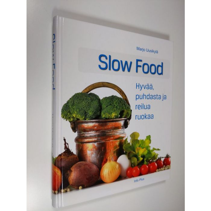 Osta Uusikylä: Slow food : hyvää, puhdasta ja reilua ruokaa | Marjo  Uusikylä | Antikvariaatti Finlandia Kirja