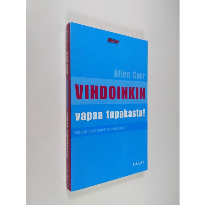 Allen Carr : Vihdoinkin vapaa tupakasta! : helppo tapa lopettaa tupakointi