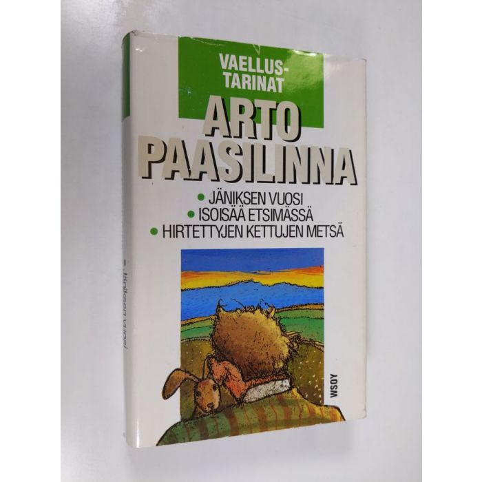 Osta Paasilinna: Vaellustarinat : Jäniksen vuosi, isoisää etsimässä, hirtettyjen  kettujen metsä | Arto Paasilinna | Antikvariaatti Finlandia Kirja