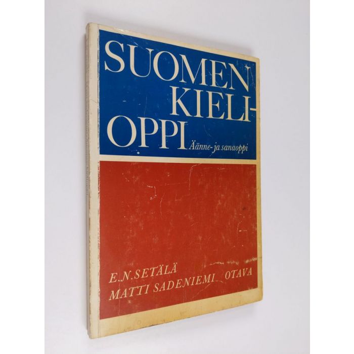 E. N. Setälä : Suomen kielioppi : Äänne- ja sanaoppi oppikoulua ja omin  päin opiskelua varten