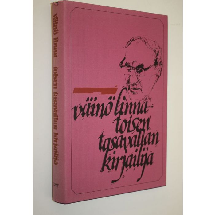 Yrjö Varpio (toim.) : Väinö Linna (signeerattu) : toisen tasavallan  kirjailija