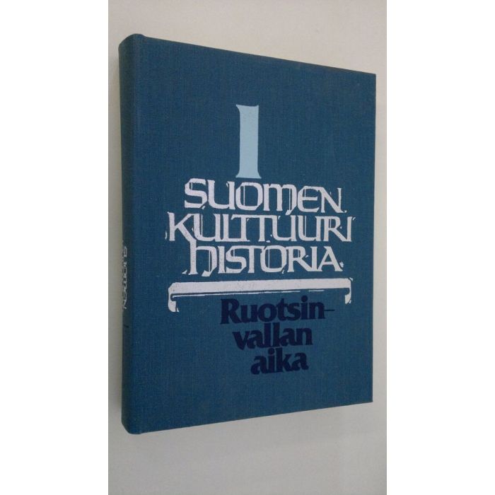 Suomen kulttuurihistoria 1 : Ruotsinvallan aika