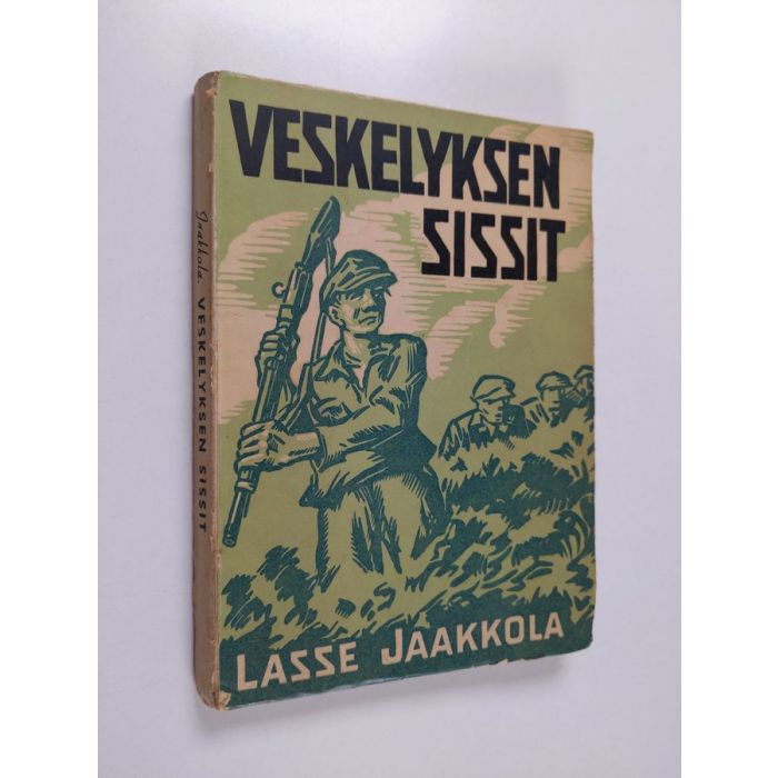 Osta Jaakkola: Veskelyksen sissit : seikkailukertomus | Lasse Jaakkola |  Antikvariaatti Finlandia Kirja