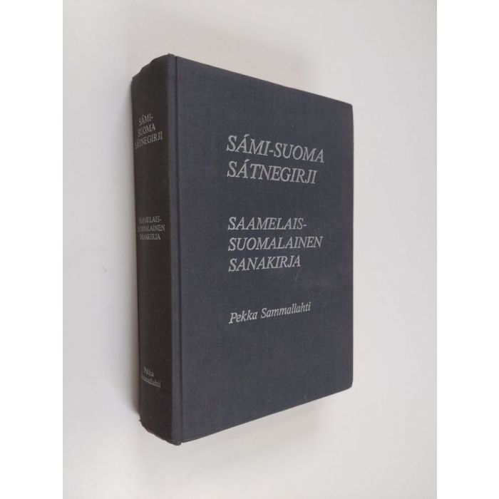 Osta Sammallahti: Sámi-suoma sátnegirji Saamelais-suomalainen sanakirja |  Pekka Sammallahti | Antikvariaatti Finlandia Kirja