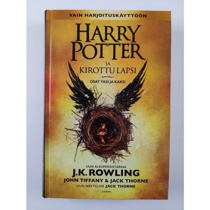 J. K. Rowling & Jack Thorne ym. : Harry Potter ja kirottu lapsi : Osat yksi  ja kaksi (UUSI)