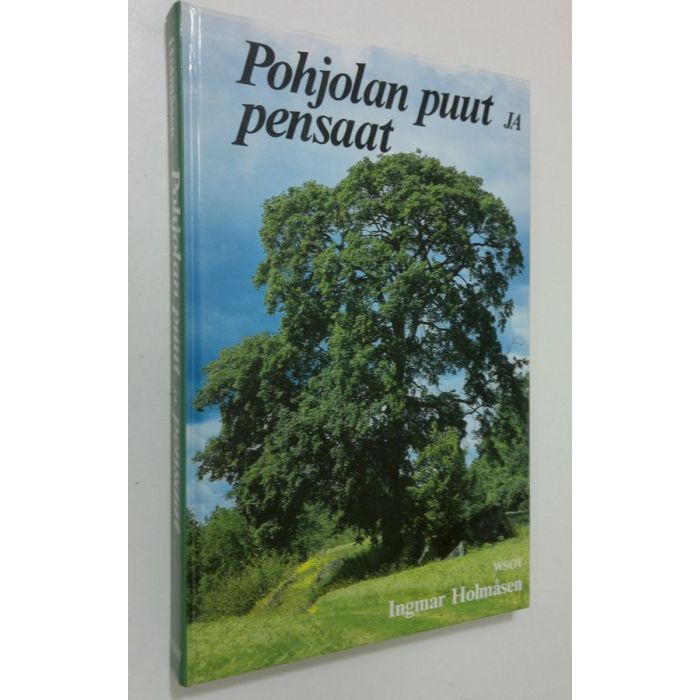Osta Holmåsen: Pohjolan puut ja pensaat : pohjolan luonnonvaraiset lajit |  Ingmar Holmåsen | Antikvariaatti Finlandia Kirja