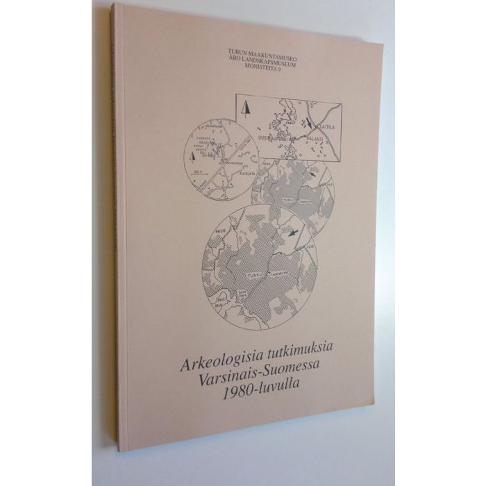 Juhani Kostet (toim.) : Arkeologisia tutkimuksia Varsinais-Suomessa  1980-luvulla