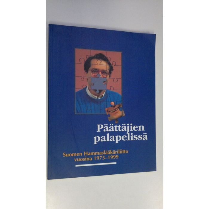 Osta Sotamaa: Päättäjien palapelissä : Suomen hammaslääkäriliitto vuosina  1975-1999 | Marja Sotamaa | Antikvariaatti Finlandia Kirja