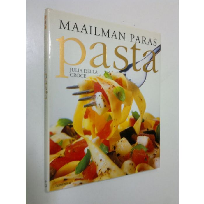 Osta Della Croce: Maailman paras pasta | Julia Della Croce | Antikvariaatti  Finlandia Kirja