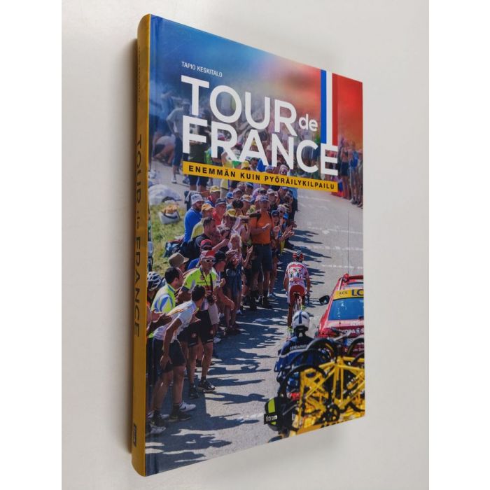 Tapio Keskitalo : Tour de France - enemmän kuin pyöräkilpailu