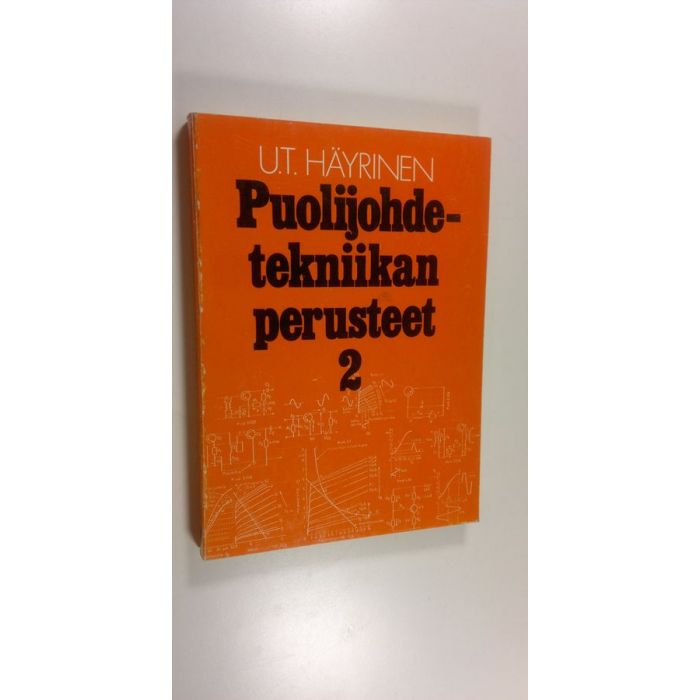 Osta Häyrinen: Puolijohdetekniikan perusteet 2 | Urpo Tapio Häyrinen |  Antikvariaatti Finlandia Kirja