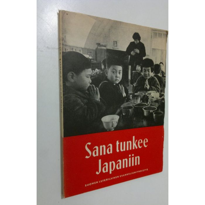 Ilma Ruth ym. Aho (toim.) : Sana tunkee Japaniin : muistoja ja näkymiä  Suomen luterilaisen evankeliumiyhdistyksen Japaninlähetyksen täyttäessä  kuusikymmentä vuotta