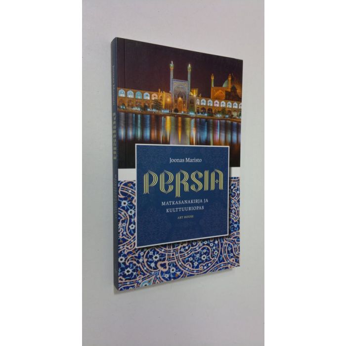 Osta Maristo: Persia : matkasanakirja ja kulttuuriopas | Joonas Maristo |  Antikvariaatti Finlandia Kirja