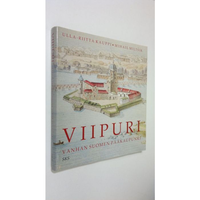 Osta Kauppi: Viipuri : Vanhan Suomen pääkaupunki = Vyborg : stolica Staroj  Finljandii = Viborg : Gamla Finlands huvudstad | Ulla-Riitta Kauppi |  Antikvariaatti Finlandia Kirja