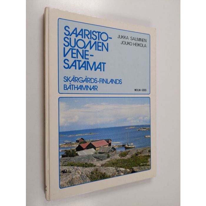 Jukka Salminen & Jouko Heikola : Saaristo-Suomen venesatamat =  Skärgårds-Finlands båthamnar