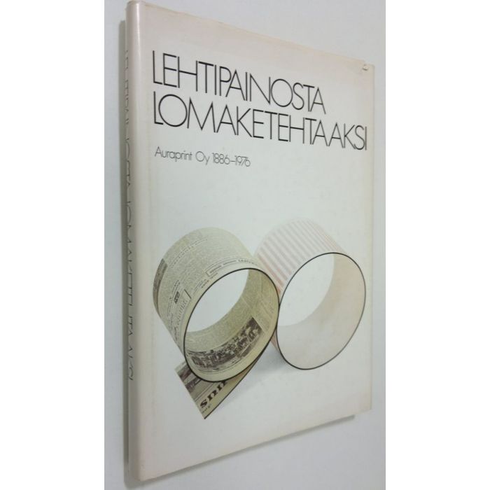 Osta Sormunen: Lehtipainosta lomaketehtaaksi : Auraprint oy 1886-1976 | Tapio  Sormunen | Antikvariaatti Finlandia Kirja