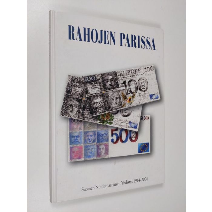 Rahojen parissa : Suomen numismaattinen yhdistys 1914-2004