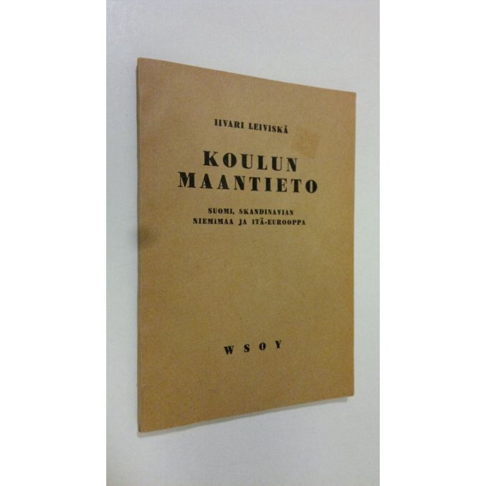 Buy Leiviskä: Koulun maantieto : Suomi, Skandinavian niemimaa ja Itä- Eurooppa | Iivari Leiviskä | Used Book Store Finlandia Kirja