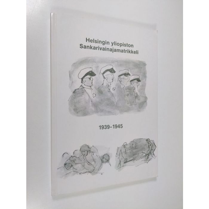 Osta Havu: Matrikkeli Helsingin Yliopiston Kaatuneista 1939-1945 ...