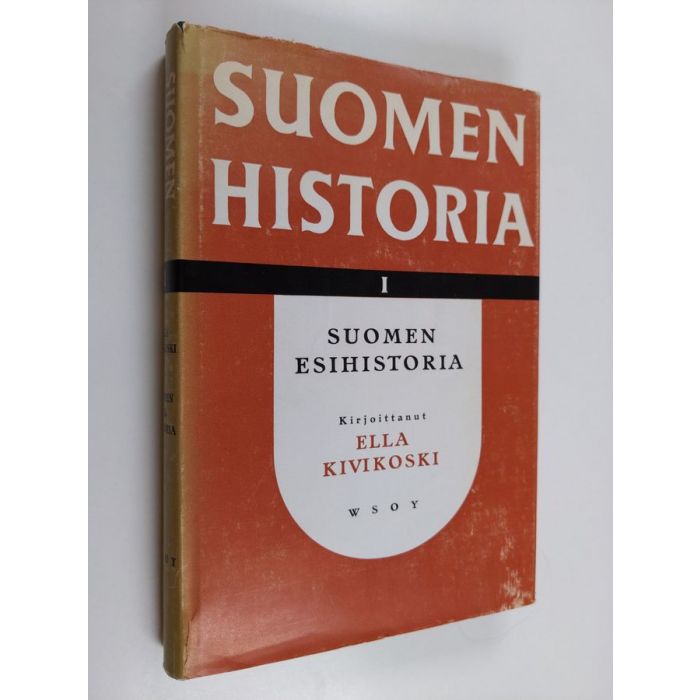 Ella Kivikoski : Suomen historia - Suomen esihistoria. Osa 1