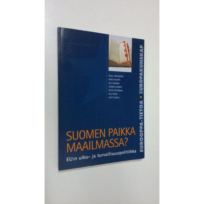 Osta : Suomen paikka maailmassa : EU:n ulko- ja turvallisuuspolitiikka | |  Antikvariaatti Finlandia Kirja