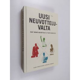 Sami Miettinen : Uusi neuvotteluvalta : Saat minkä neuvottelet, et mitä  ansaitset