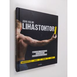 Osta Hulmi: Lihastohtori | Juha Hulmi | Antikvariaatti Finlandia Kirja