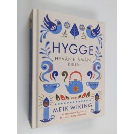 Osta Wiking: Hygge : hyvän elämän kirja - Hyvän elämän kirja | Meik Wiking  | Antikvariaatti Finlandia Kirja