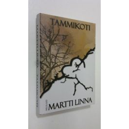 Osta Linna: Tammikoti : avioliitto- ja rikosromaani | Martti Linna |  Antikvariaatti Finlandia Kirja