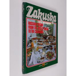 Juhani Lindström : Zakuska : Russian cuisine from the Arctic Ocean to the  Caucasus