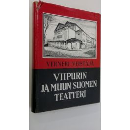 Osta Veistäjä: Viipurin ja muun Suomen teatteri : suomalaisen  maaseututeatterin - Viipurin näyttämön - Viipurin kaupunginteatterin  historia näyttämötaiteemme vakiintumisen ja kehityksen kuvastajana |  Verneri Veistäjä | Antikvariaatti Finlandia Kirja