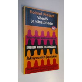 Osta Pressat: Väestö ja väestötiede | Roland Pressat | Antikvariaatti  Finlandia Kirja