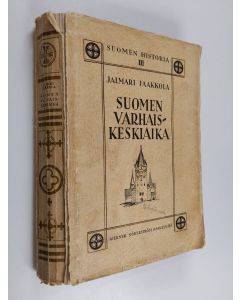 Kirjailijan Jalmari Jaakkola käytetty kirja Suomen historia 3 : Suomen varhaiskeskiaika