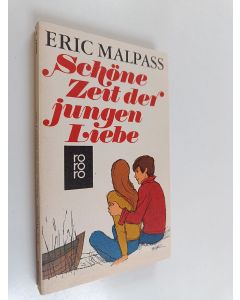 Kirjailijan Eric Malpass käytetty kirja Schöne Zeit der jungen Liebe : Roman